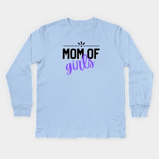 Mom of Girls Kids Long Sleeve T-Shirt